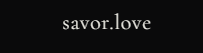 Savor.love